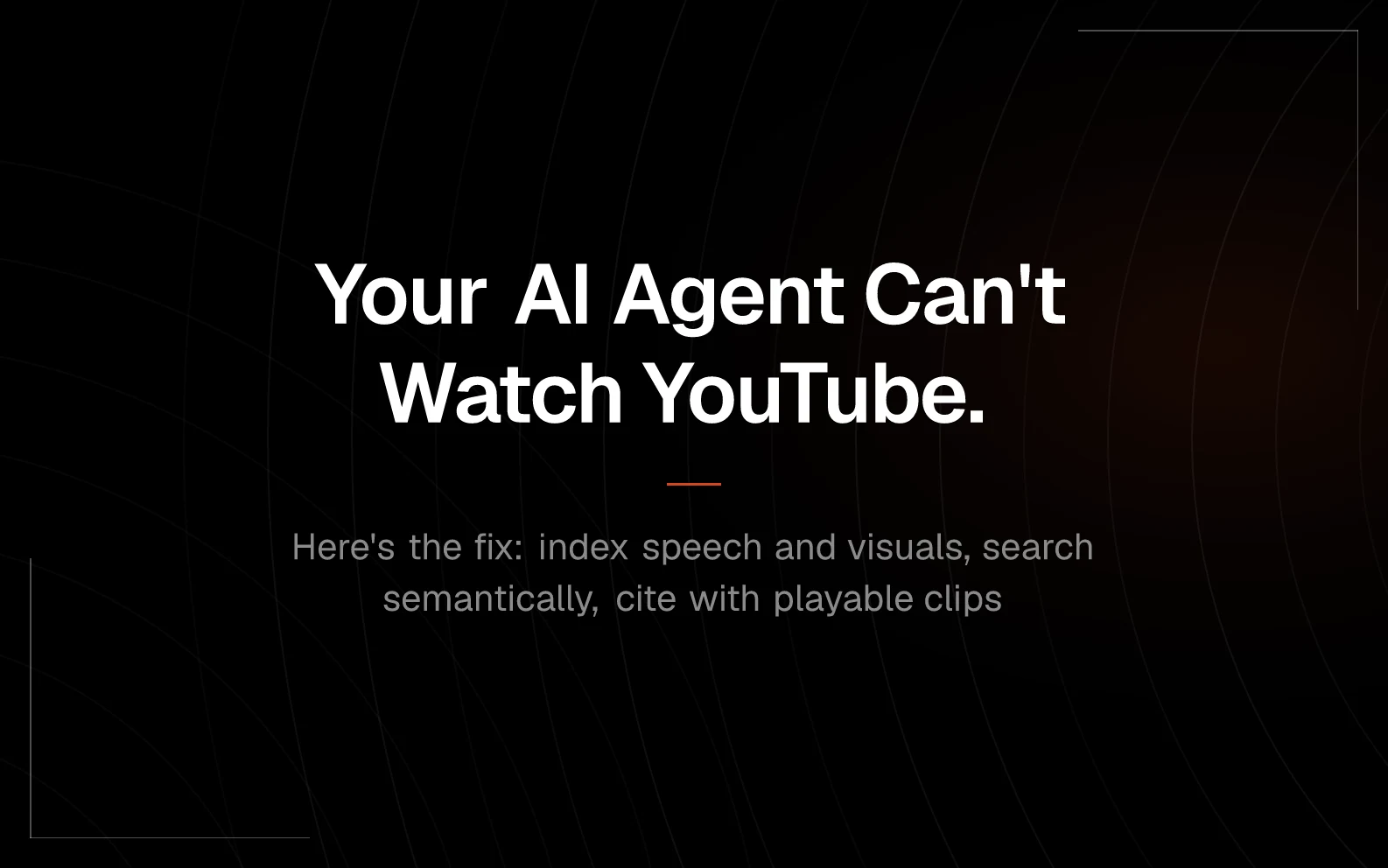 Your AI Agent Can't Watch YouTube