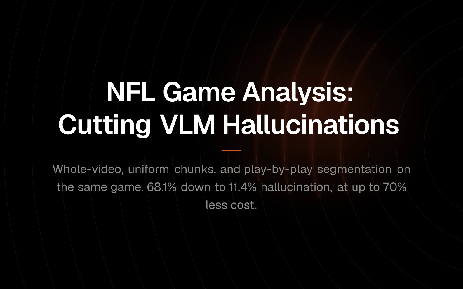 NFL game analysis: cutting VLM hallucinations by 80%