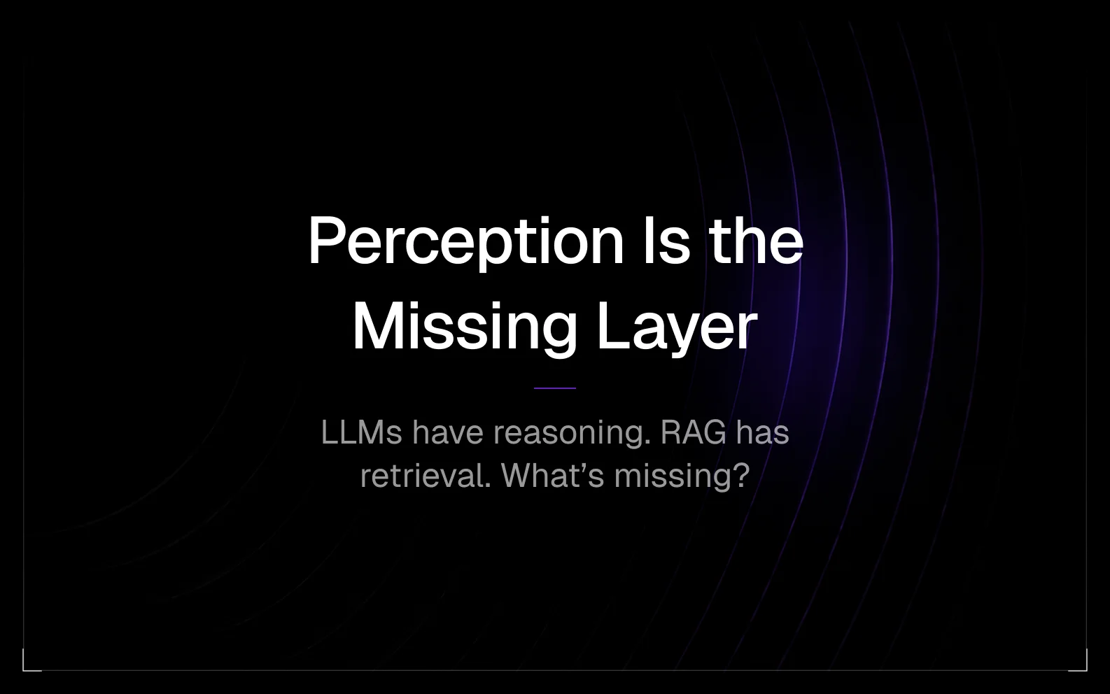 Perception Is the Missing Layer